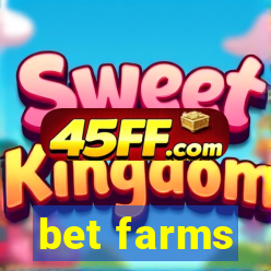 bet farms